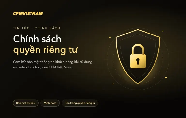 Chính sách quyền riêng tư CPM Việt Nam