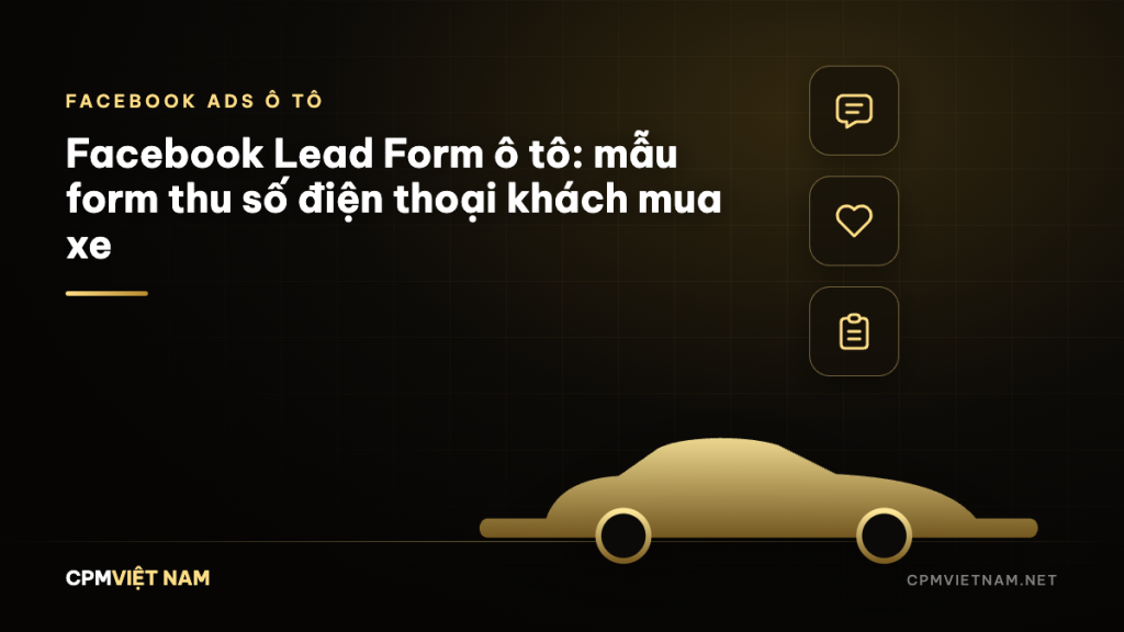 Facebook Lead Form ô tô: mẫu form thu số điện thoại khách mua xe