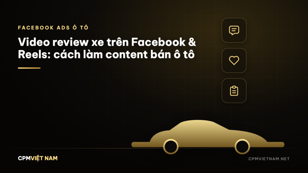 Video review xe trên Facebook & Reels: cách làm content bán ô tô
